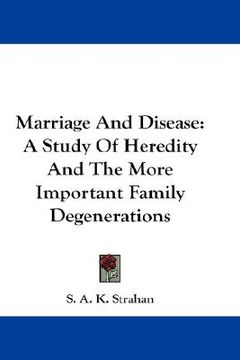 portada marriage and disease: a study of heredity and the more important family degenerations (en Inglés)