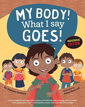 portada My Body! What i say Goes! Indigenous Edition: Teach Children Body Safety, Safe 