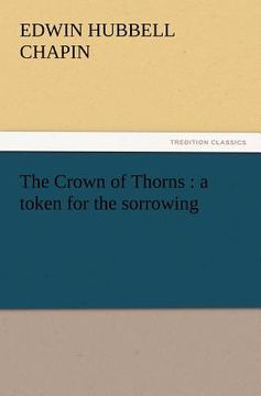 portada the crown of thorns: a token for the sorrowing (en Inglés)
