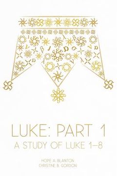 portada Luke: Part 1: A Study of Luke 1-8 (en Inglés)