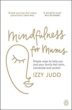 portada Mindfulness for Mums: Simple Ways to Help You and Your Family Feel Calm, Connected and Content (en Inglés)