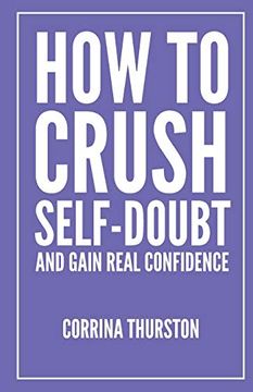 portada How to Crush Self-Doubt and Gain Real Confidence (en Inglés)