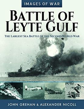 portada Battle of Leyte Gulf: The Largest sea Battle of the Second World war (Images of War) (en Inglés)