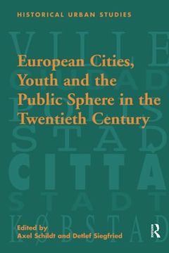 portada European Cities, Youth and the Public Sphere in the Twentieth Century (en Inglés)