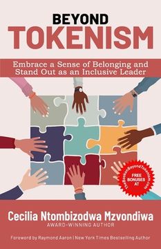 portada Beyond Tokenism: Embrace a Sense of Belonging and Stand Out as an Inclusive Leader (en Inglés)