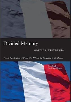 portada Divided Memory: French Recollections of World war ii From the Liberation to the Present (in English)