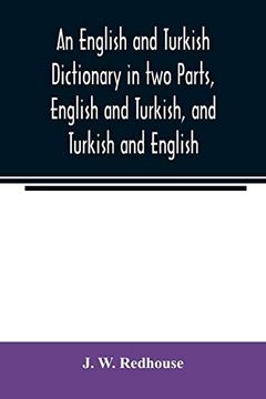 portada An English and Turkish Dictionary in two Parts; English and Turkish And Turkish and English; In Which the Turkish Words are Represented in the Oriental Character; As Well as Their Correct Pronunciati (en Inglés)