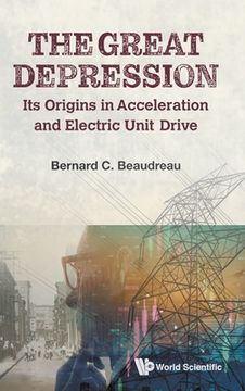 portada Great Depression, The: Its Origins in Acceleration and Electric Unit Drive (en Inglés)