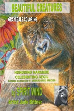 portada Beautiful Creatures: Honoring Harambe, Celebrating Cecil, and Bringing Awareness to Endangered Species