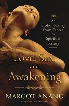 portada Love, Sex, and Awakening: An Erotic Journey From Tantra to Spiritual Ecstasy (in English)