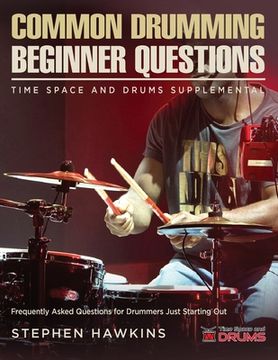 portada Common Drumming Questions: Frequently Asked Questions for Drummers Just Starting Out