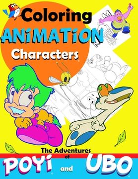 portada Coloring Animation Characters: The Adventures of Poyi and Ubo (en Inglés)