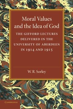 portada Moral Values and the Idea of God: The Gifford Lectures Delivered in the University of Aberdeen in 1914 and 1915 (en Inglés)
