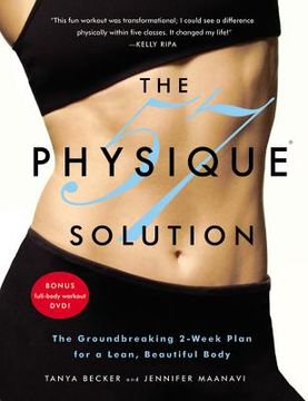 portada the physique 57 solution: the groundbreaking 2-week plan for a lean, beautiful body [with dvd] (en Inglés)