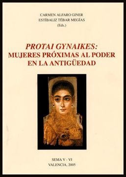 portada Protai Gynaikes: mujeres próximas al poder en la antigüedad
