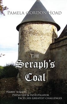 portada The Seraph's Coal: Harry Somers, Physician & Investigator, faces his greatest challenges (en Inglés)