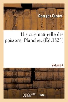 portada Histoire Naturelle Des Poissons. Planches. Volume 4 (en Francés)