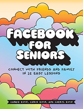 portada Fac for Seniors: Connect With Friends and Family in 12 Easy Lessons (en Inglés)