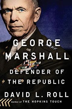 portada George Marshall: Defender of the Republic (in English)