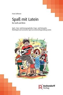 portada Spa mit Latein fr gro und Klein Spiel, Tanz und Bewegungslieder, Frage und Ratespiele, Wrfelspiel und Szenisches Spiel zur Unterrichtsgestaltung Latein (in German)