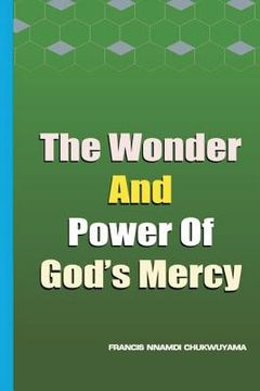 portada The wonder and power of God's mercy (en Inglés)