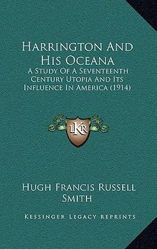 portada harrington and his oceana: a study of a seventeenth century utopia and its influence in america (1914) (en Inglés)