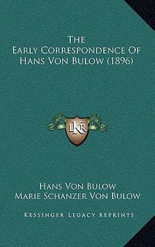 portada the early correspondence of hans von bulow (1896)