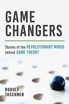 portada Game Changers: Stories of the Revolutionary Minds Behind Game Theory (en Inglés)