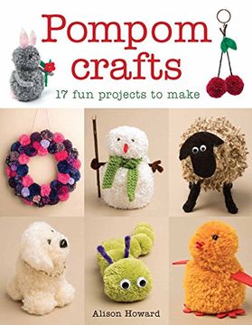 portada Pompom Crafts: 17 Fun Projects to Make