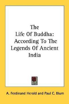 portada the life of buddha: according to the legends of ancient india (in English)
