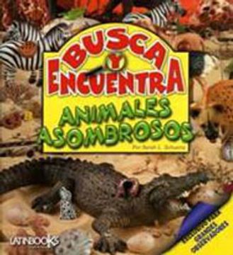 portada busca y encuentra - animales asombrosos (in Spanish)