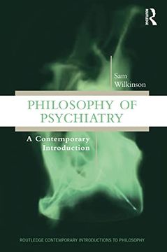 portada Philosophy of Psychiatry: A Contemporary Introduction (Routledge Contemporary Introductions to Philosophy) (en Inglés)