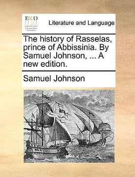 portada the history of rasselas, prince of abbissinia. by samuel johnson, ... a new edition. (en Inglés)