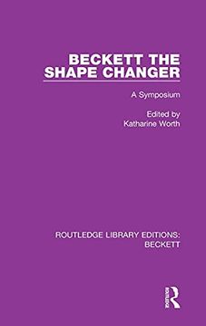 portada Beckett the Shape Changer: A Symposium (Routledge Library Editions: Beckett) (en Inglés)