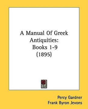 portada a manual of greek antiquities: books 1-9 (1895) (in English)