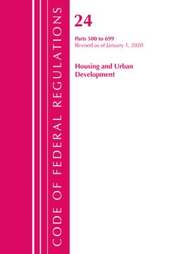 portada Code of Federal Regulations, Title 24 Housing and Urban Development 500-699, Revised as of April 1, 2020 (en Inglés)