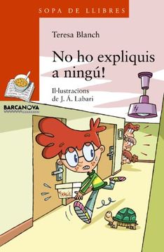 portada No Ho Expliquis A Ningú! (Llibres Infantils I Juvenils - Sopa De Llibres. Sèrie Taronja) (en Catalá)