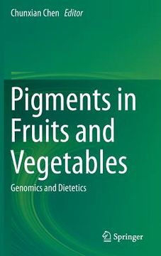 portada Pigments in Fruits and Vegetables: Genomics and Dietetics