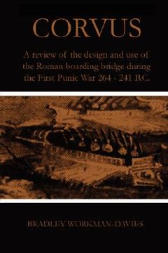 portada corvus: a review of the design and use of the roman boarding bridge during the first punic war 264 -241 b.c.
