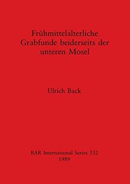 portada Frühmittelalterliche Grabfunde Beiderseits der Unteren Mosel (532) (British Archaeological Reports International Series) (en Inglés)