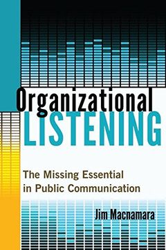 portada Organizational Listening: The Missing Essential in Public Communication (en Inglés)