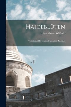 portada Haideblüten: Volkslieder der Transsilvanischen Zigeuner (en Inglés)