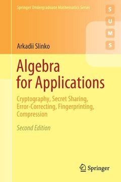 portada Algebra for Applications: Cryptography, Secret Sharing, Error-Correcting, Fingerprinting, Compression (en Inglés)