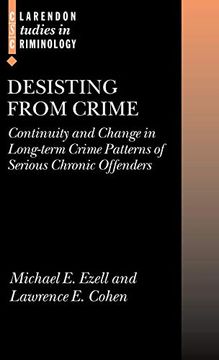 portada Desisting From Crime: Continuity and Change in Long-Term Crime Patterns of Serious Chronic Offenders (Clarendon Studies in Criminology) (en Inglés)