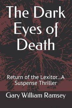portada The Dark Eyes of Death: Return of the Lexitor...a Suspense Thriller (en Inglés)