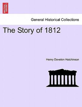 portada the story of 1812 (en Inglés)