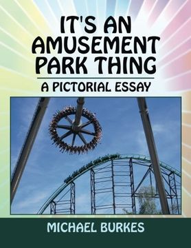 portada It's an Amusement Park Thing: A Pictorial Essay