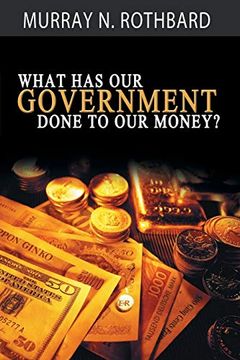 portada What has Government Done to our Money? (in English)