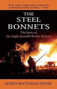 portada The Steel Bonnets: The Story of the Anglo-Scottish Border Reivers