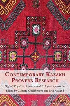 portada Contemporary Kazakh Proverb Research: Digital, Cognitive, Literary, and Ecological Approaches (International Folkloristics, 18) (en Inglés)